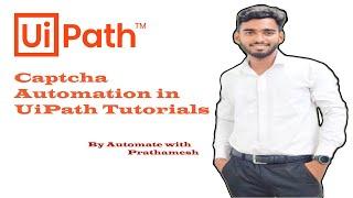 UiPath Captcha Automation Tutorials Intro  @AutomatewithPrathamesh