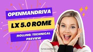 OpenMandriva Lx 5.0 ROME (Rolling) Technical Preview