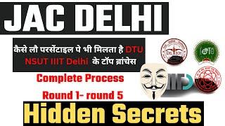 JAC DELHI  Counselling Complete Process Round 1- Round 5 | Hidden Secrets of Jac Delhi Counselling