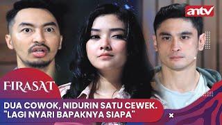 Dua Cowok, Nidurin Satu Cewek. "Lagi Nyari Bapaknya Siapa" | Firasat ANTV Eps 78 FULL