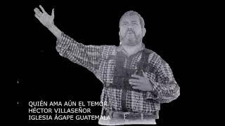 QUIÉN AMA AÚN EL TEMOR - HÉCTOR VILLASEÑOR