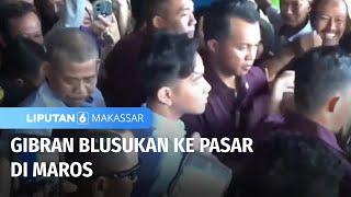 Blusukan ke Pasar, Wapres Gibran Temukan Harga Sejumlah Bahan Pangan Naik | Liputan 6 Makassar