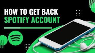 How to Get Back Spotify Account (Step by Step)