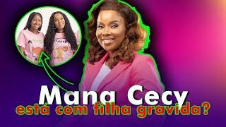 Filha Da Mana Cecy Está Gravida E A Mãe Está A Ser Julgada Sem Piedade