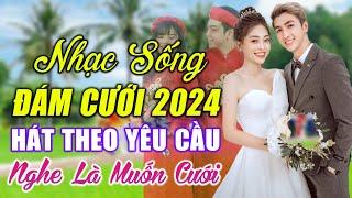 NGÀY XUÂN VUI CƯỚI -  LK NHẠC SỐNG ĐÁM CƯỚI HAY NHẤT 2024 MỞ THẬT TO CẢ HỌ QUẨY ĐẢM BẢO CỰC PHÊ