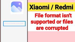 Fix File format isn't supported or files are corrupted problem solve in redmi / Xiaomi |