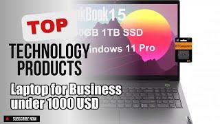 Top 3 Technology products about Laptop for Business under 1000 USD Favorite of All Time