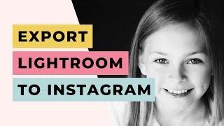 Lightroom Export Settings for Instagram
