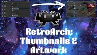 RetroArch - Adding Thumbnails and Artwork