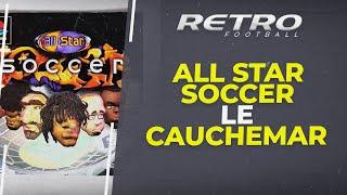 Retro Football : Je découvre All Star Soccer (Horrible)