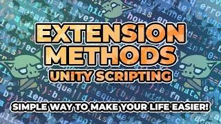 How to make Unity better using Extension Methods