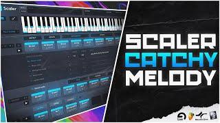 How To Make Catchy and Loveable Melodies With Scaler 2 In Under 15 Minutes