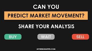 Can you Predict Market Movement? | BUY SELL or WAIT | Stock market Analysis | Share your thoughts