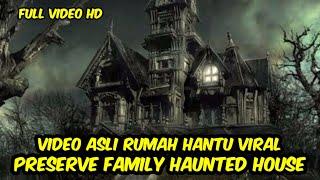 Full Video Preserve Family Haunted House Twitter Viral