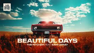 The Pitcher ft. Sam LeMay - Beautiful Days