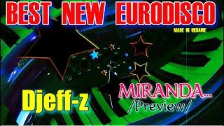 Best New Eurodisco...  Djeff-z -- Miranda... /PREVIEW/