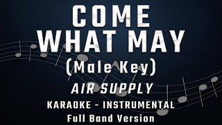 COME WHAT MAY - MALE KEY - FULL BAND KARAOKE - INSTRUMENTAL - AIR SUPPLY