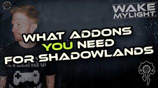 What Addons YOU Need for Shadowlands!