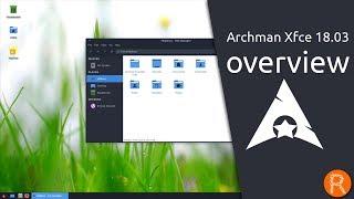 Archman Xfce 18.03 overview