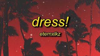 Eternxlkz - DRESS!