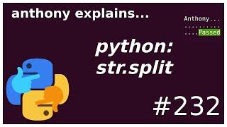 the 2 modes of python's str.split (beginner) anthony explains #232