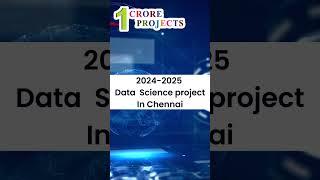 2024 - 2025 Final Year Projects | Python Data Science Projects | #1croreprojects