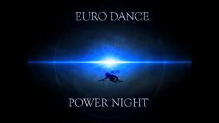 Euro Dance - POWER NIGHT (Mixed By DJ Joy)