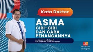 ASMA, CIRI-CIRI DAN CARA PENANGANNYA - KATA DOKTER KASUM