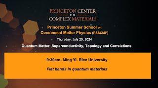 Flat bands in quantum materials - Ming Yi