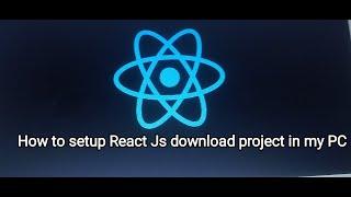 How to setup react JS downloaded project from GitHub and run react JS project in my PC