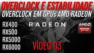 OVERCLOCK - Como fazer OVERCLOCK em GPUs AMD RADEON - AULA 03