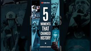 5 Moments That Change History | Curious Minds