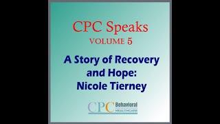 CPC Speaks Volume 5: A Story of Recovery and Hope -  Nicole Tierney