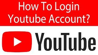 YouTube Login 2021 | YouTube Account Login Help | YouTube App Sign In | Login To YouTube