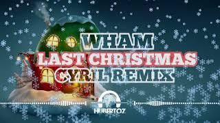 Wham - Last Christmas (CYRIL REMIX)