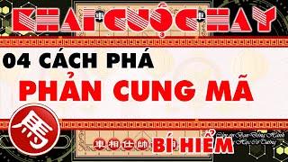 Cờ Tướng Học 4 Cách Khai Cuộc PHÁ PHẢN CUNG MÃ BÍ HIỂM Hay Nhất