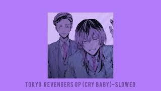 Tokyo Revengers Opening(Cry Baby)~ Slowed
