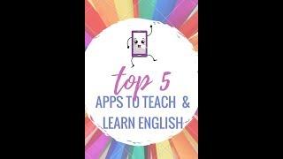 ELT TOPS - Top 5 Apps to Teach & Learn English