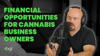 Episode 3, Financial Opportunities for Cannabis Business Owners - How to Start a Cannabis Business