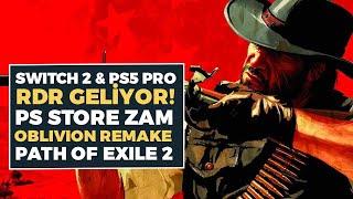 SWITCH 2 ve PS5 PRO: RDR Geliyor, Yine Zam, Oblivion Remake Mi / Akşam Üssü