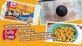 Masak Jolly Time tanpa microwave langsung masukin kemasan dalamnya !