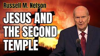 Russell M. Nelson  - Jesus and the Second Temple - Nov 23, 2024 | #russellmnelson