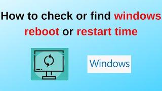 How to check or find windows reboot or restart time | Find windows 10/11 host uptime | 2024 updated