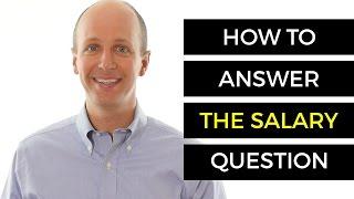 Interview Questions And Answers: How To Answer The Salary Question