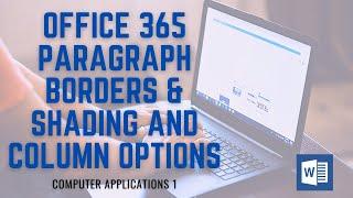 Office 365 Paragraph Borders & Shading and Columns