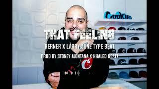 [FREE] Berner X Larry June  Type Beat "That Feeling" (Prod By Stoney Montana X Khaled Beatz)