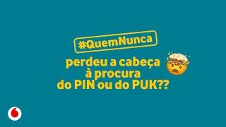 #QuemNunca precisou de saber o PIN e o PUK do telemóvel | Vodafone Portugal