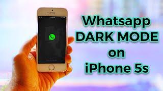 How To Get DARK MODE in Whatsapp on Your iPhone 5s