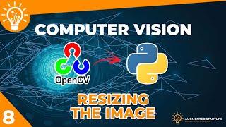 OpenCV Python Tutorial #8 | Resizing the Image