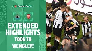 TOON TO WEMBLEY! | Newcastle United v Arsenal Carabao Cup extended highlights